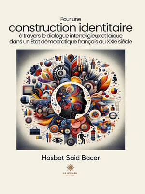 cover image of Pour une construction identitaire à travers le dialogue interreligieux et laïque dans un État démocratique français au XXIe siècle